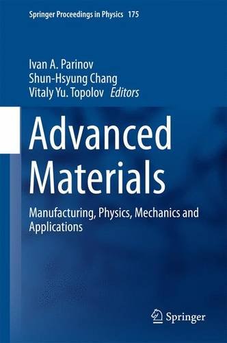Advanced Materials: Manufacturing, Physics, Mechanics and Applications