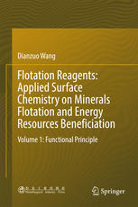 Flotation Reagents: Applied Surface Chemistry on Minerals Flotation and Energy Resources Beneficiation: Volume 1: Functional Principle