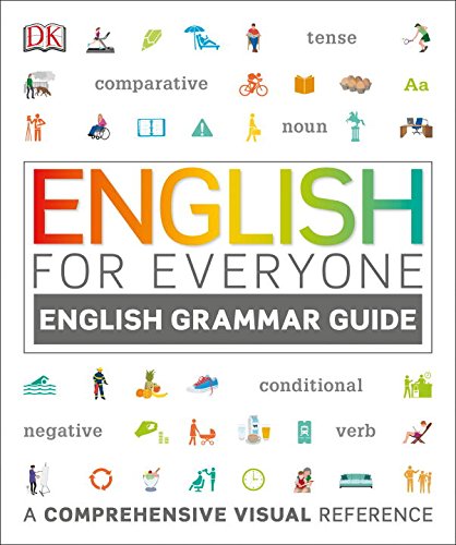 English for Everyone: English Grammar Guide. A comprehensive visual reference