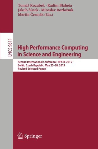 High Performance Computing in Science and Engineering: Second International Conference, HPCSE 2015, Soláň, Czech Republic, May 25-28, 2015, Revised Se