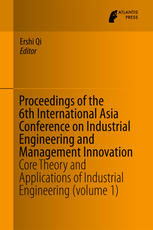 Proceedings of the 6th International Asia Conference on Industrial Engineering and Management Innovation: Core Theory and Applications of Industrial E