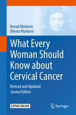 What Every Woman Should Know about Cervical Cancer: Revised and Updated