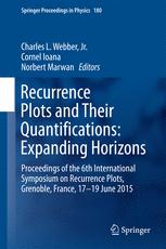 Recurrence Plots and Their Quantifications: Expanding Horizons: Proceedings of the 6th International Symposium on Recurrence Plots, Grenoble, France,