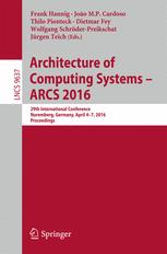 Architecture of Computing Systems -- ARCS 2016: 29th International Conference, Nuremberg, Germany, April 4-7, 2016, Proceedings