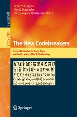 The New Codebreakers: Essays Dedicated to David Kahn on the Occasion of His 85th Birthday