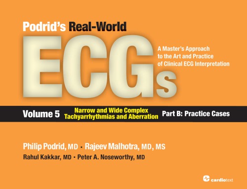 Podrid’s Real-World ECGs: A Master’s Approach To The Art And Practice Of Clinical ECG Interpretation, Volume 5B