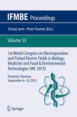 1st World Congress on Electroporation and Pulsed Electric Fields in Biology, Medicine and Food & Environmental Technologies: Portorož, Slovenia, Septe