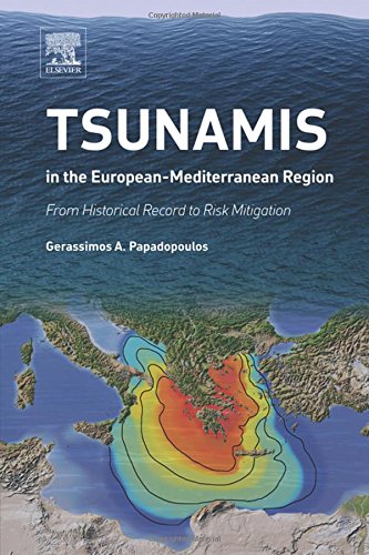 Tsunamis in the European-Mediterranean Region : from historical record to risk mitigation