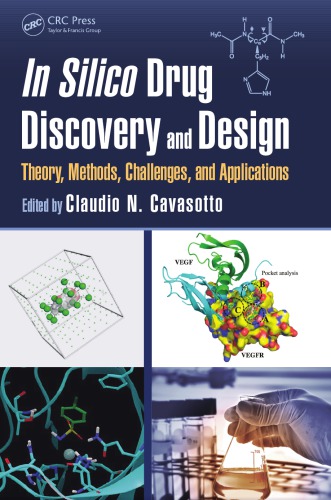 In silico drug discovery and design : theory, methods, challenges, and applications