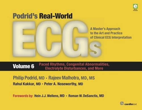 Podrid’s Real-World Ecgs, Volume 6: Paced Rhythms, Congenital Abnormalities, Electrolyte Disturbances, and More