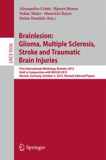 Brainlesion: Glioma, Multiple Sclerosis, Stroke and Traumatic Brain Injuries: First International Workshop, Brainles 2015, Held in Conjunction with MI
