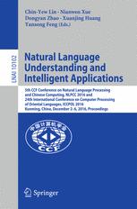 Natural Language Understanding and Intelligent Applications: 5th CCF Conference on Natural Language Processing and Chinese Computing, NLPCC 2016, and