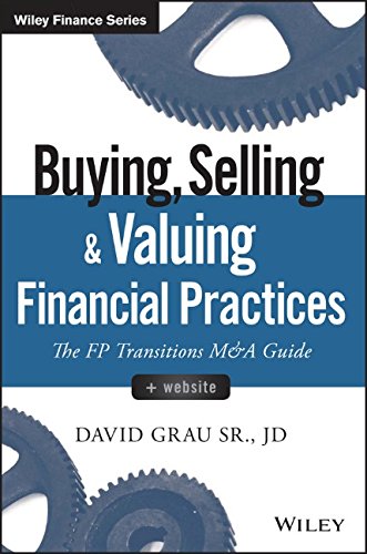 Buying, selling, and valuing financial practices, + website: the FP transitions M et A guide