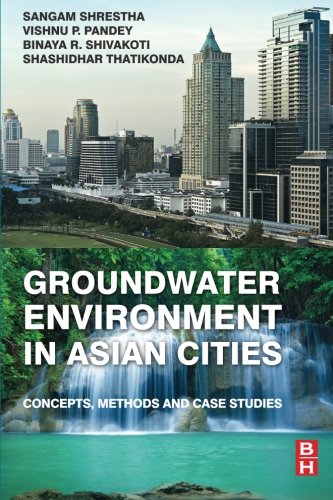 Groundwater environment in Asian Cities : concepts, methods and case studies