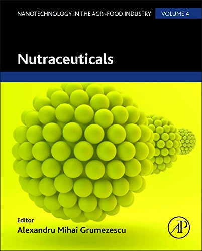 Nutraceuticals. Nanotechnology in the Agri-Food Industry Volume 4