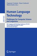 Human Language Technology. Challenges for Computer Science and Linguistics: 6th Language and Technology Conference, LTC 2013, Poznań, Poland, December