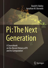 Pi: The Next Generation: A Sourcebook on the Recent History of Pi and Its Computation