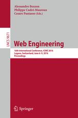 Web Engineering: 16th International Conference, ICWE 2016, Lugano, Switzerland, June 6-9, 2016. Proceedings