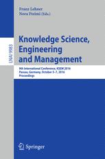 Knowledge Science, Engineering and Management: 9th International Conference, KSEM 2016, Passau, Germany, October 5-7, 2016, Proceedings