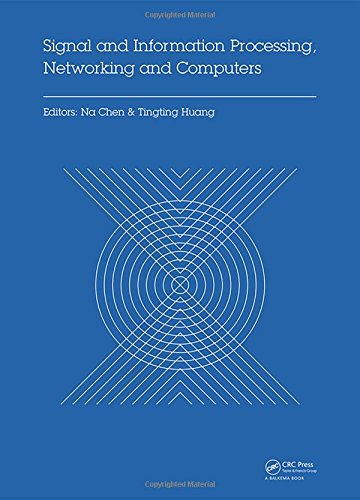 Signal and Information Processing, Networking and Computers Proceedings of the 1st International Congress on Signal and Information Processing, Networ