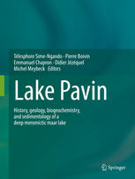Lake Pavin: History, geology, biogeochemistry, and sedimentology of a deep meromictic maar lake