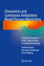 Chronomics and Continuous Ambulatory Blood Pressure Monitoring: Vascular Chronomics: From 7-Day/24-Hour to Lifelong Monitoring