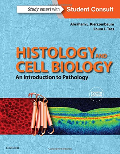 Histology and Cell Biology: An Introduction to Pathology, 4e