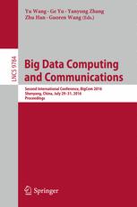 Big Data Computing and Communications: Second International Conference, BigCom 2016, Shenyang, China, July 29-31, 2016. Proceedings