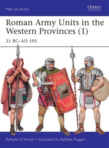 Roman Army Units in the Western Provinces (1): 31 BC-AD 195