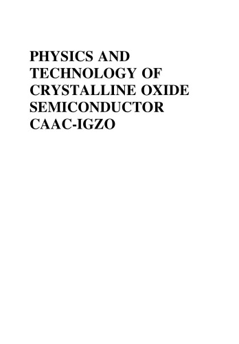 Physics and technology of crystalline oxide semiconductor CAAC-IGZO. Fundamentals
