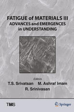 Fatigue of Materials III: Advances and Emergencies in Understanding