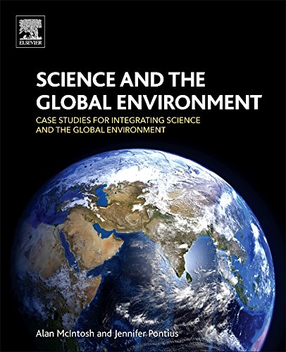 Science and the Global Environment. Case Studies Integrating Science Global Environment