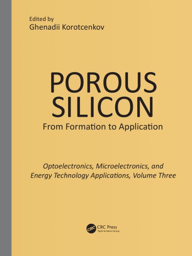 Porous silicon : from formation to application. Volume three, Optoelectronics, microelectronics, and energy technology applications
