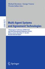 Multi-Agent Systems and Agreement Technologies: 13th European Conference, EUMAS 2015, and Third International Conference, AT 2015, Athens, Greece, Dec