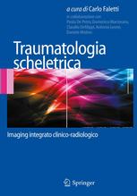 Traumatologia scheletrica: Imaging integrato clinico-radiologico