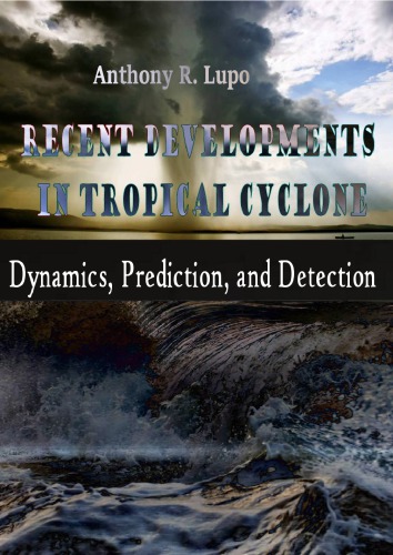 Recent Developments in Tropical Cyclone Dynamics, Prediction, and Detection