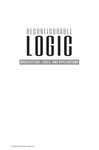 Reconfigurable logic : architecture, tools, and applications