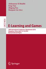E-Learning and Games: 10th International Conference, Edutainment 2016, Hangzhou, China, April 14-16, 2016, Revised Selected Papers