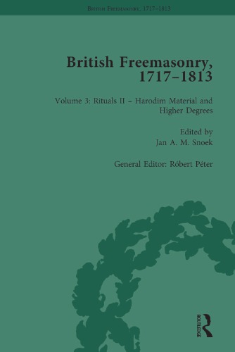 British Freemasonry, 1717–1813, Volume 3: Rituals II, Harodim Material and Higher Degrees