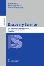 Discovery Science: 19th International Conference, DS 2016, Bari, Italy, October 19–21, 2016, Proceedings