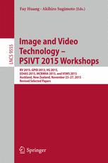 Image and Video Technology – PSIVT 2015 Workshops: RV 2015, GPID 2013, VG 2015, EO4AS 2015, MCBMIIA 2015, and VSWS 2015, Auckland, New Zealand, Novemb