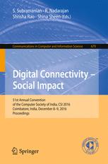 Digital Connectivity – Social Impact: 51st Annual Convention of the Computer Society of India, CSI 2016, Coimbatore, India, December 8-9, 2016, Procee