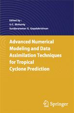 Advanced Numerical Modeling and Data Assimilation Techniques for Tropical Cyclone Prediction