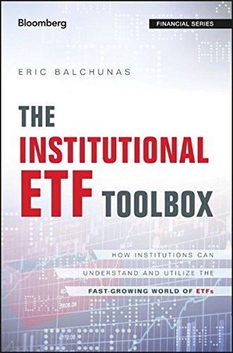 The Institutional ETF Toolbox: How Institutions Can Understand and Utilize the Fast-Growing World of ETFs