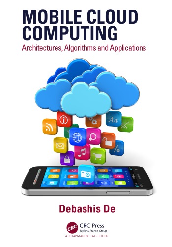 Mobile cloud computing : architectures, algorithms and applications