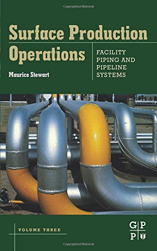 Surface production operations. Volume III, Facility piping and pipeline systems