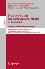 Statistical Atlases and Computational Models of the Heart. Imaging and Modelling Challenges: 6th International Workshop, STACOM 2015, Held in Conjunct