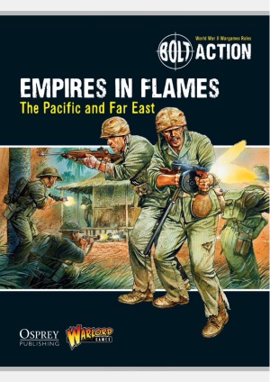 Bolt Action  Empires in Flames  The Pacific and the Far East