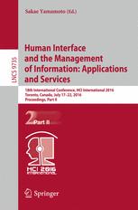 Human Interface and the Management of Information: Applications and Services: 18th International Conference, HCI International 2016 Toronto, Canada, J