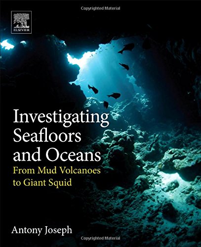 Investigating Seafloors and Oceans. From Mud Volcanoes to Giant Squid